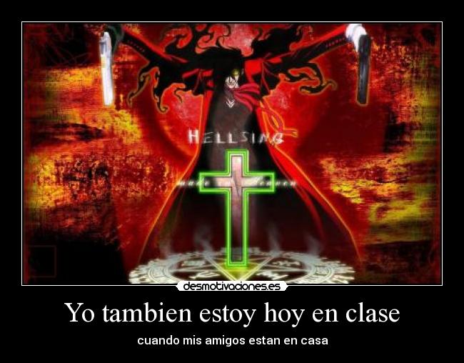 Yo tambien estoy hoy en clase -