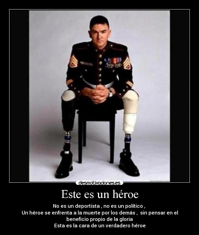 Este es un héroe - No es un deportista , no es un político ,
Un héroe se enfrenta a la muerte por los demás , sin pensar en el
beneficio propio de la gloria
Esta es la cara de un verdadero héroe