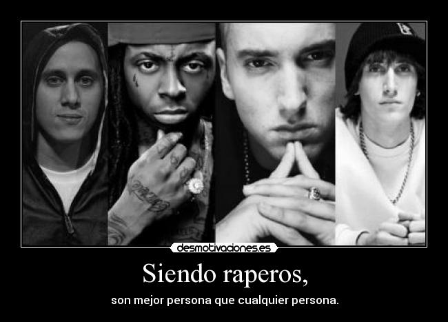 Siendo raperos, - 