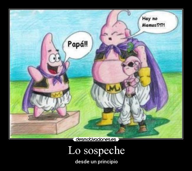 Lo sospeche - desde un principio