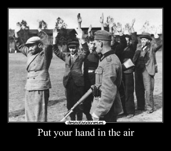 Put your hand in the air -