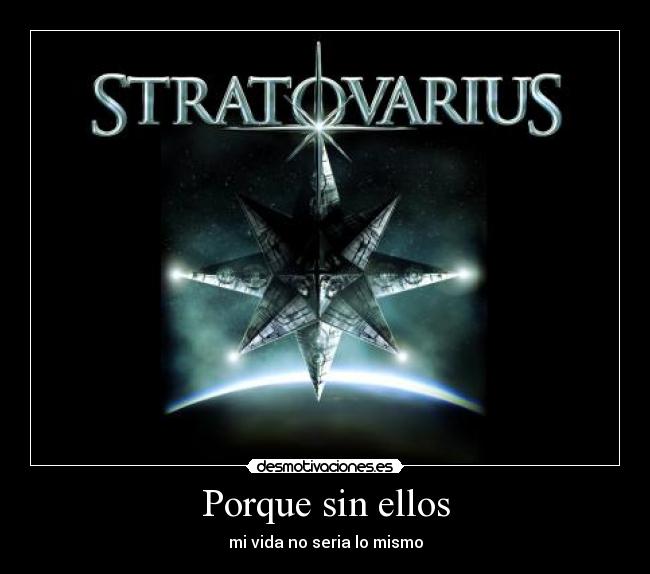 Porque sin ellos - mi vida no seria lo mismo