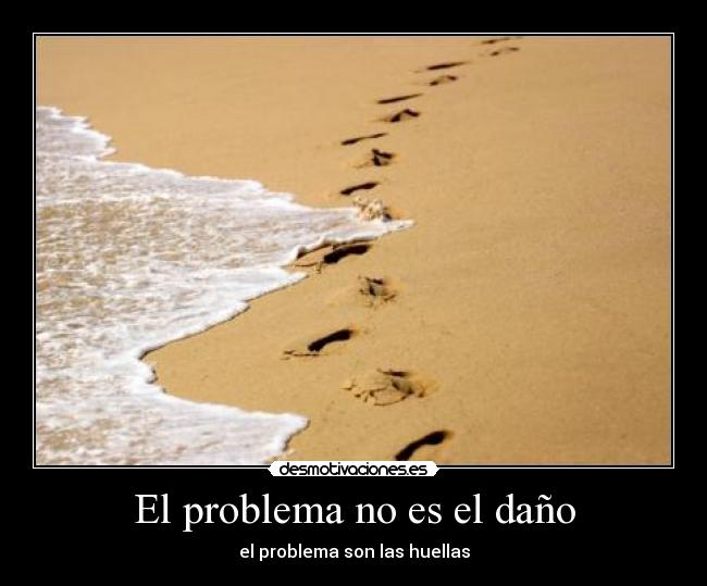 El problema no es el daño -