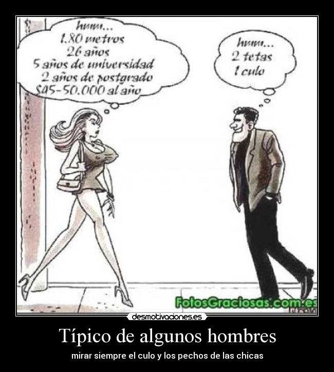 Típico de algunos hombres - mirar siempre el culo y los pechos de las chicas