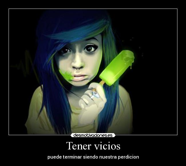 Tener vicios - 