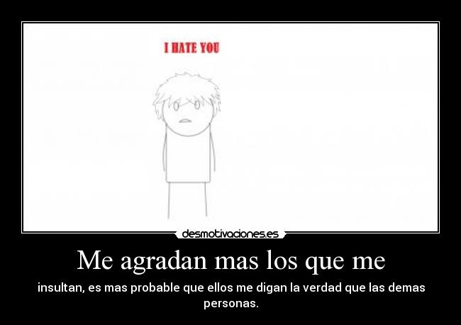 Me agradan mas los que me -