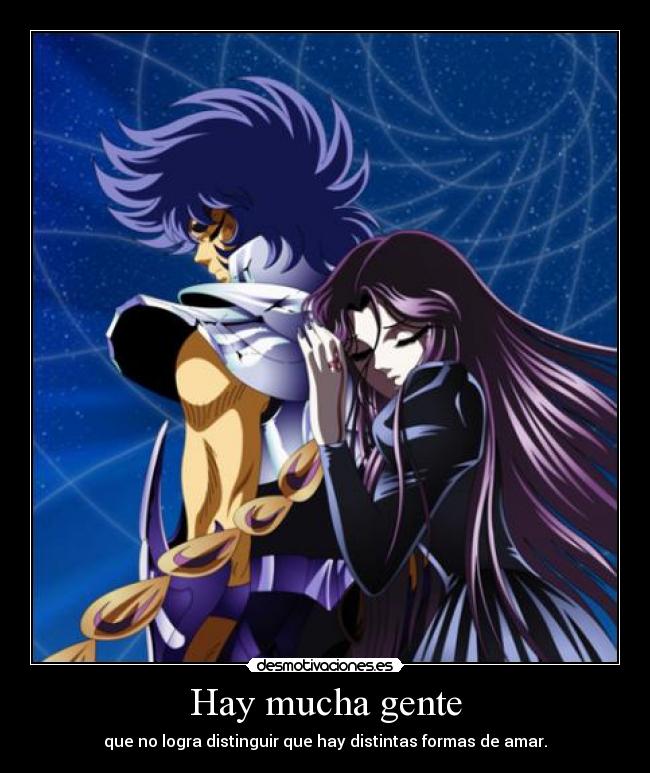 Hay mucha gente - que no logra distinguir que hay distintas formas de amar.