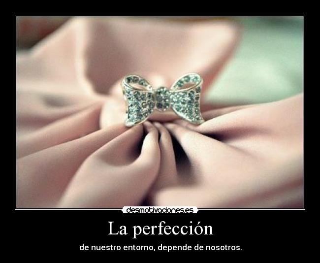 La perfección -