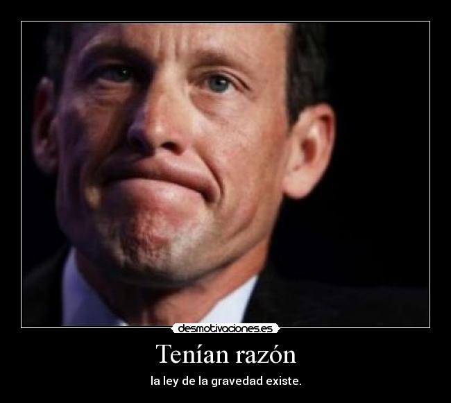 Tenían razón - la ley de la gravedad existe.