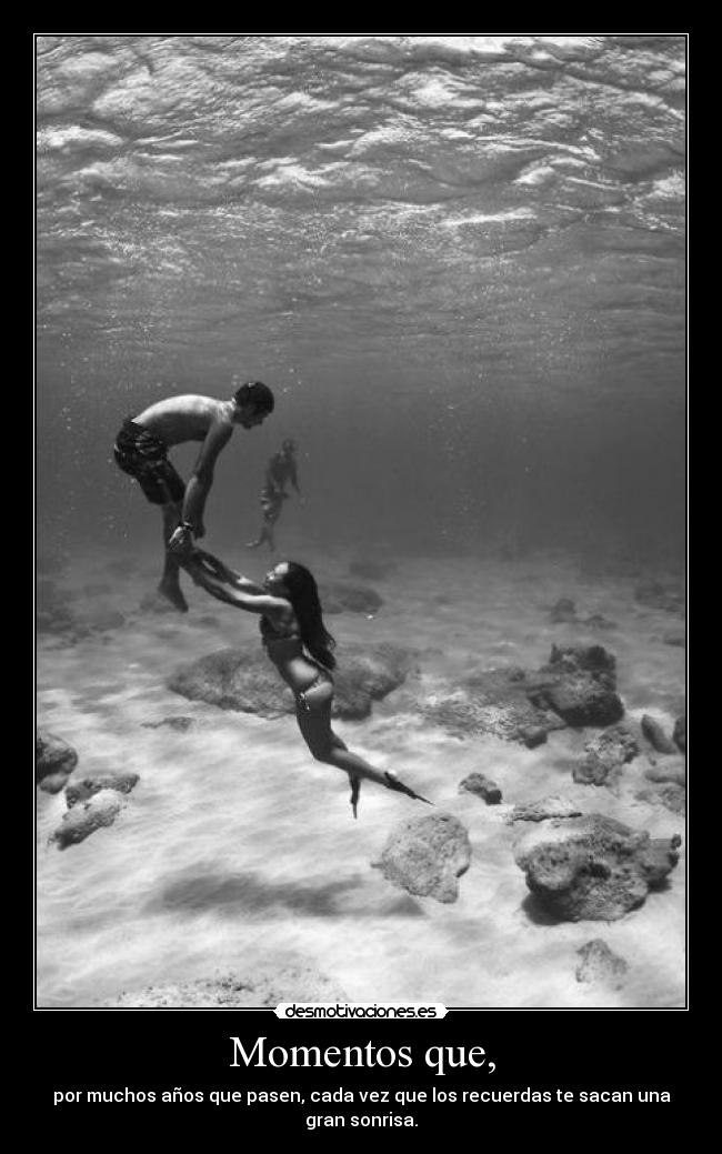 Momentos que, -