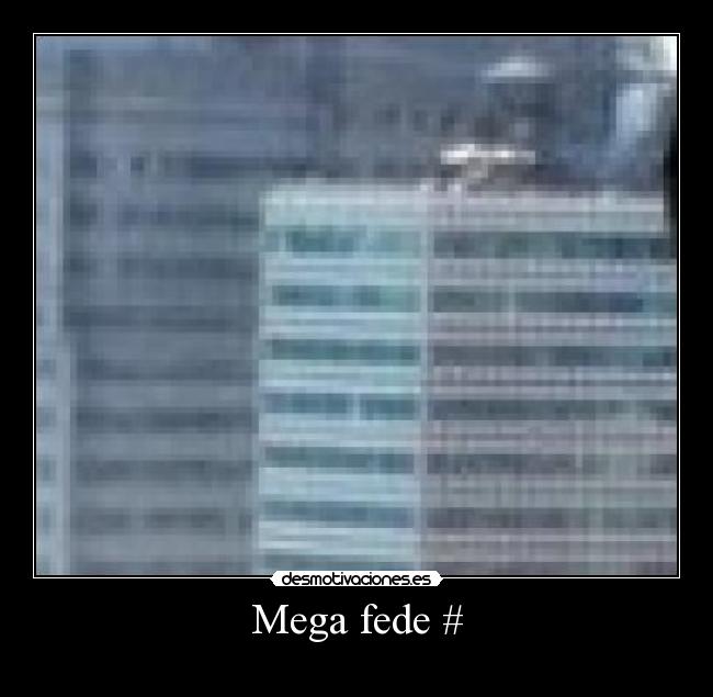 Mega fede # -