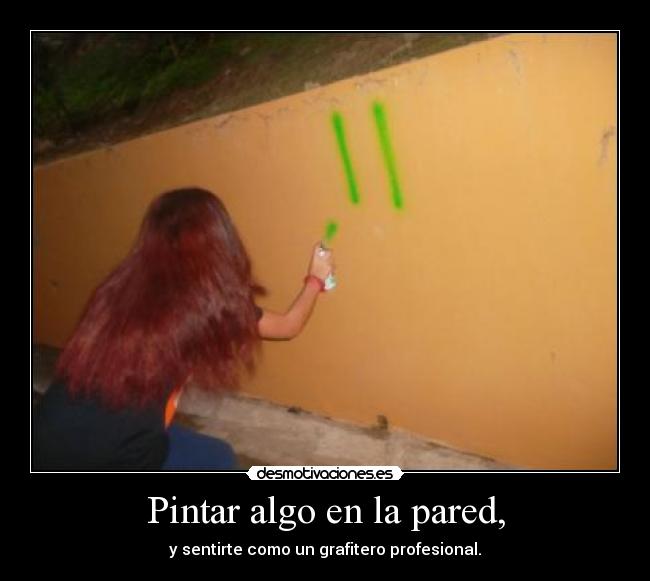 Pintar algo en la pared, - 