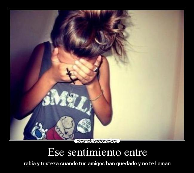 Ese sentimiento entre -