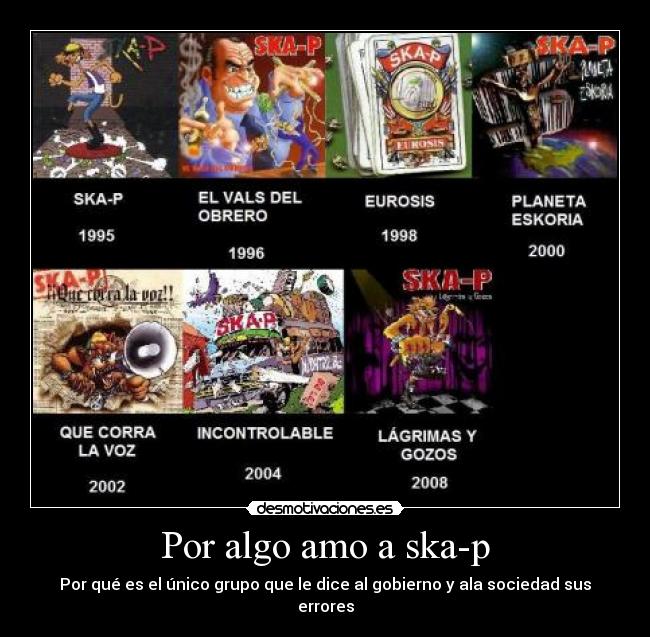 Por algo amo a ska-p - Por qué es el único grupo que le dice al gobierno y ala sociedad sus errores