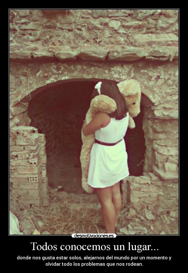 Todos conocemos un lugar... - 