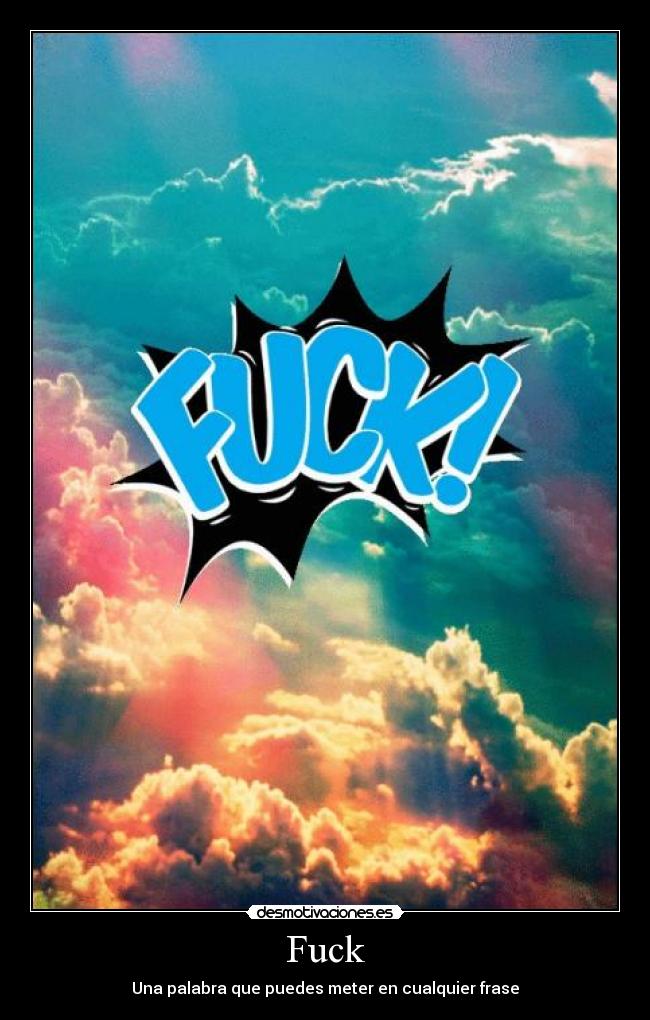 Fuck - Una palabra que puedes meter en cualquier frase