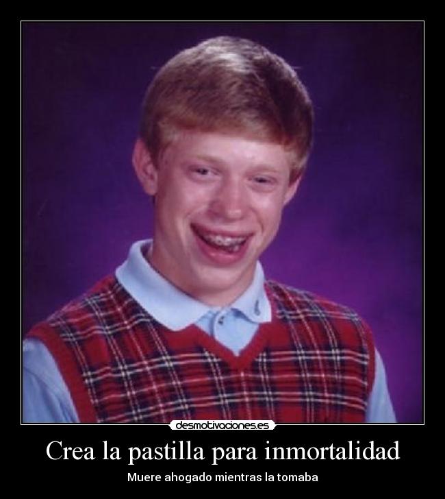 Crea la pastilla para inmortalidad - Muere ahogado mientras la tomaba