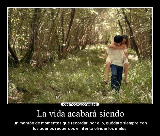 La vida acabará siendo - 