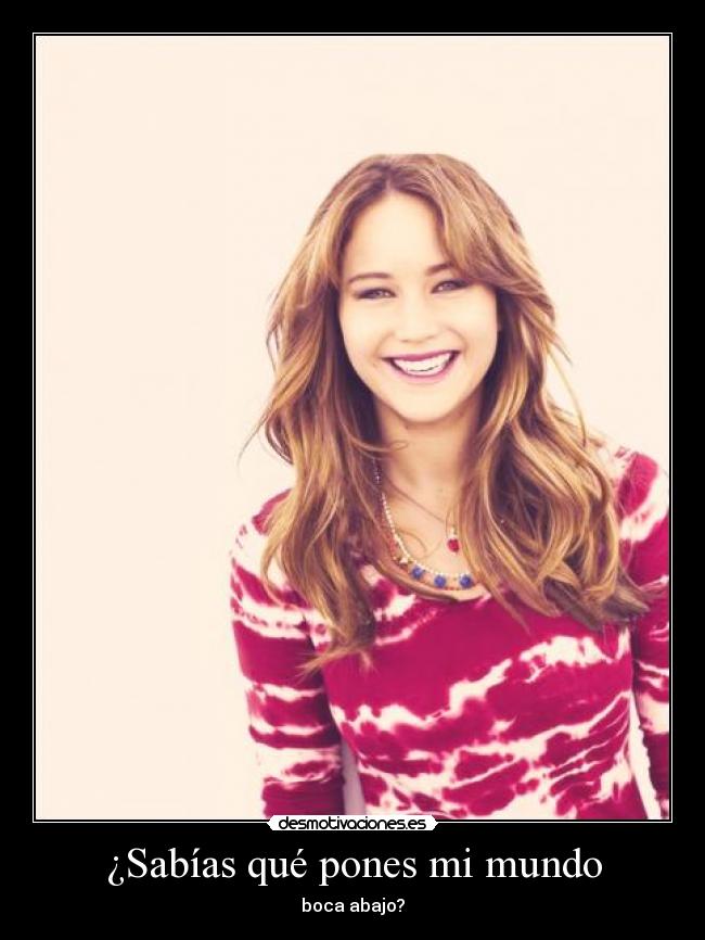 ¿Sabías qué pones mi mundo - boca abajo?