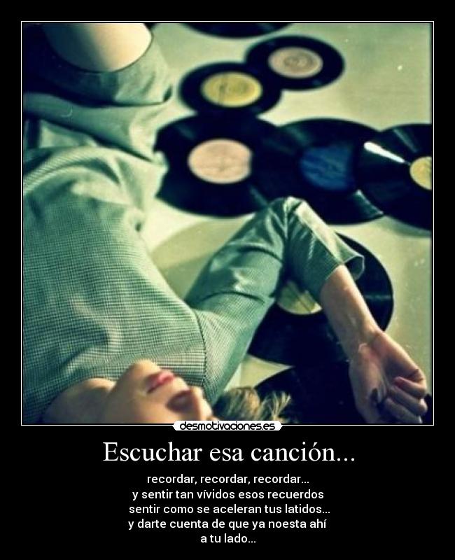 Escuchar esa canción... - 