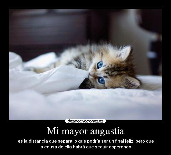 Mi mayor angustia -