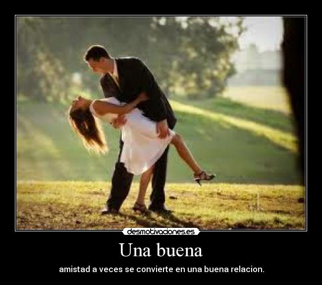Una buena -