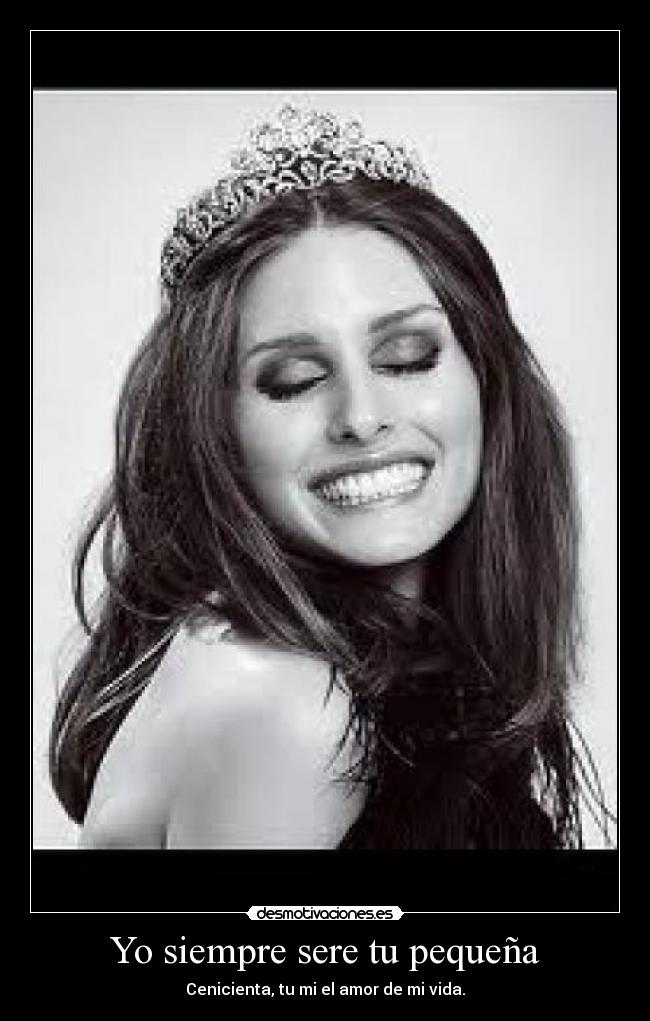 Yo siempre sere tu pequeña -