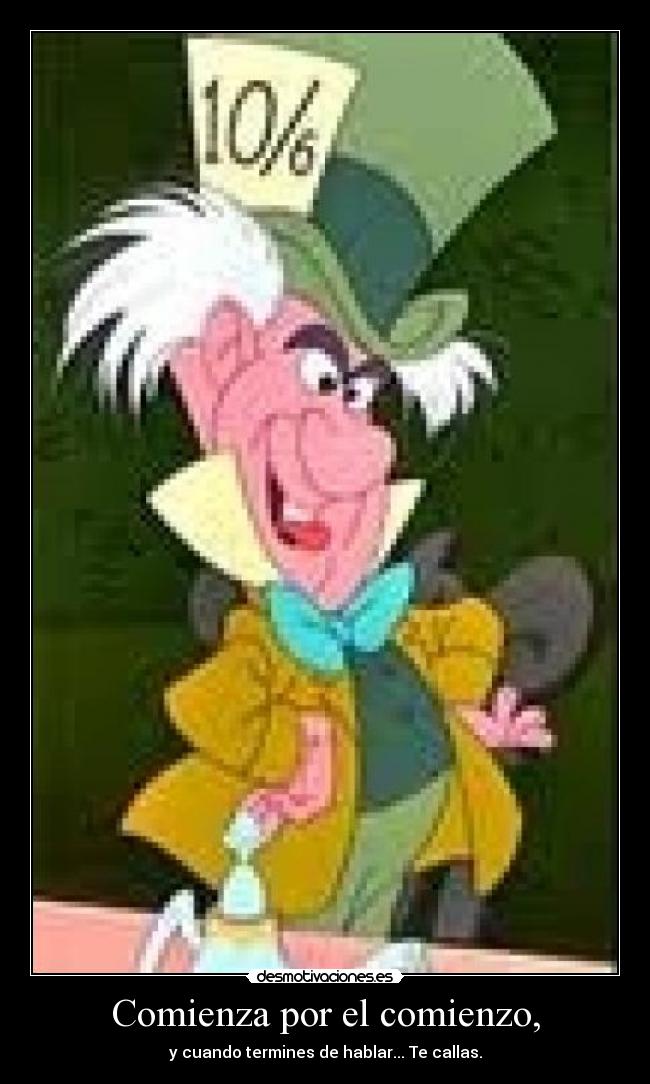 Comienza por el comienzo, -