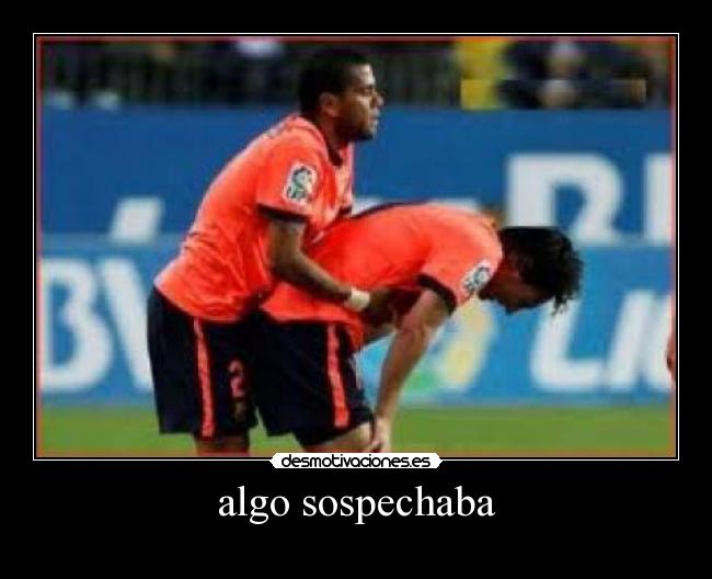 algo sospechaba -