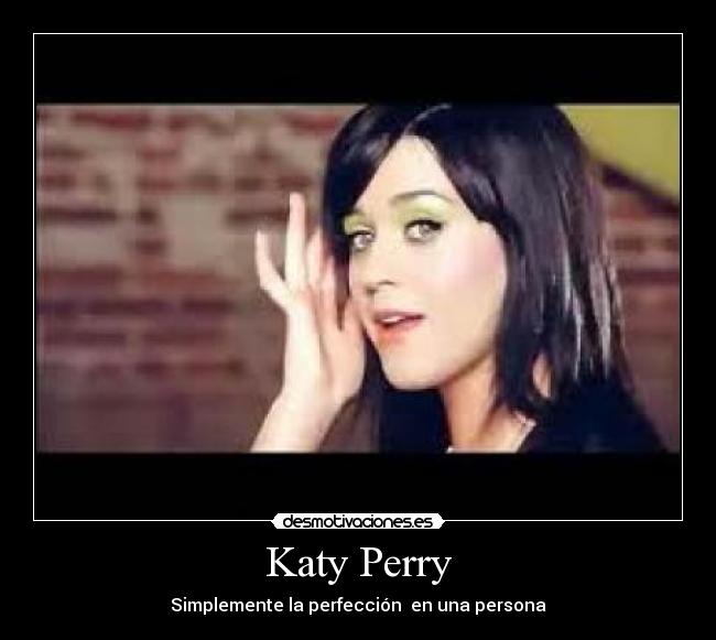 Katy Perry - Simplemente la perfección en una persona