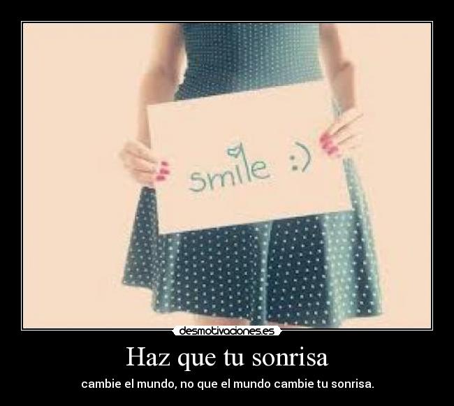 Haz que tu sonrisa -