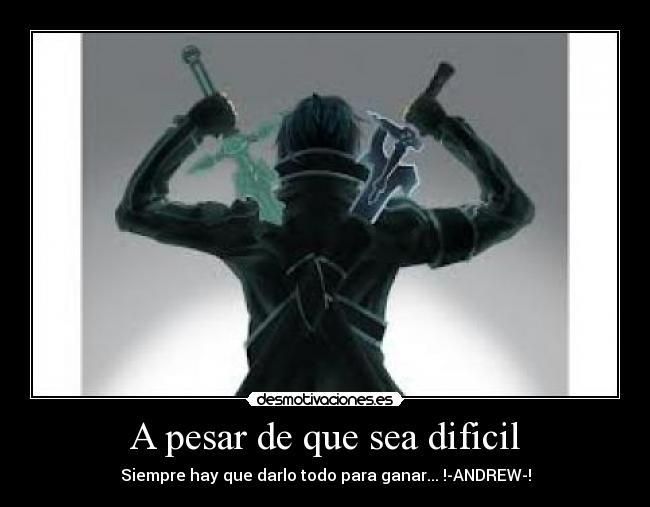 A pesar de que sea dificil - 