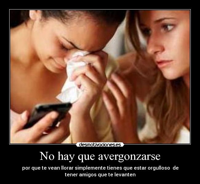 No hay que avergonzarse -