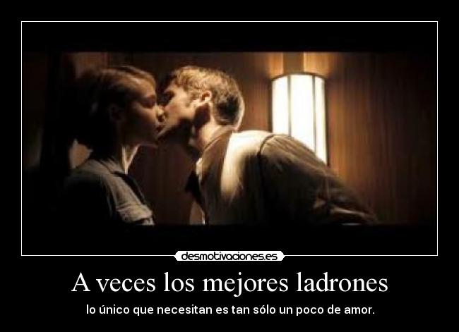 carteles amor l4dr0n3s aveces los mas sadicos ladrones unico que necesitan tan solo poco amor desmotivaciones