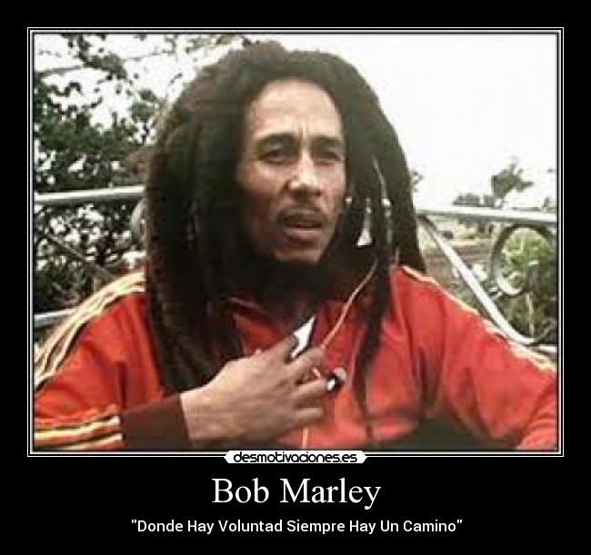 Bob Marley - Donde Hay Voluntad Siempre Hay Un Camino