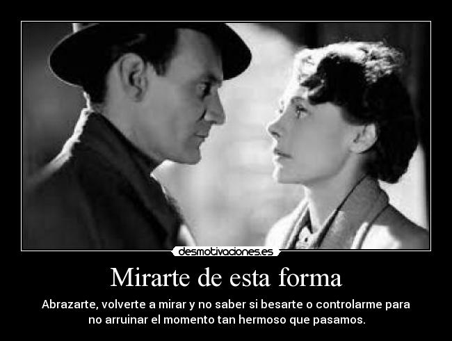 Mirarte de esta forma -