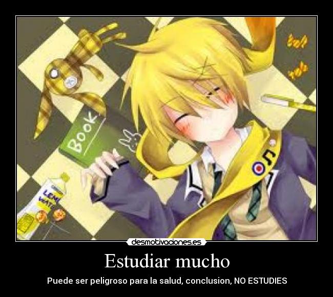 Estudiar mucho - Puede ser peligroso para la salud, conclusion, NO ESTUDIES