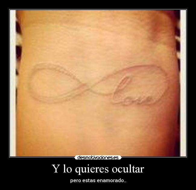 Y lo quieres ocultar - 