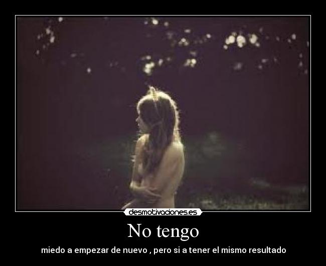 No tengo -