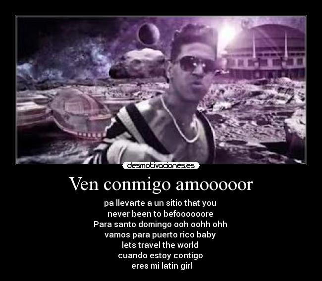 Ven conmigo amooooor - 