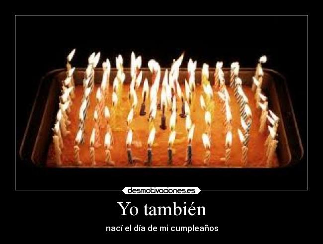 Yo también - nací el día de mi cumpleaños