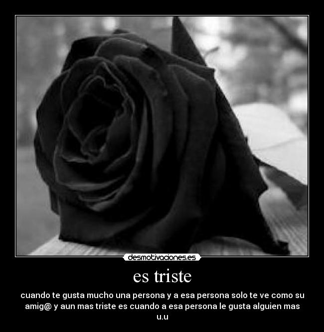 es triste -