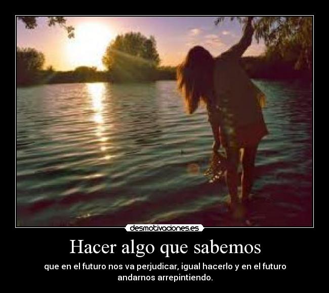 Hacer algo que sabemos -