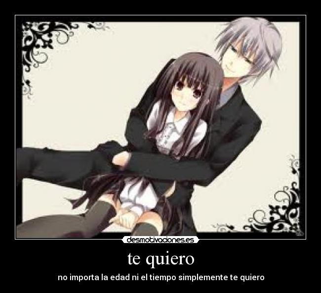 te quiero - no importa la edad ni el tiempo simplemente te quiero