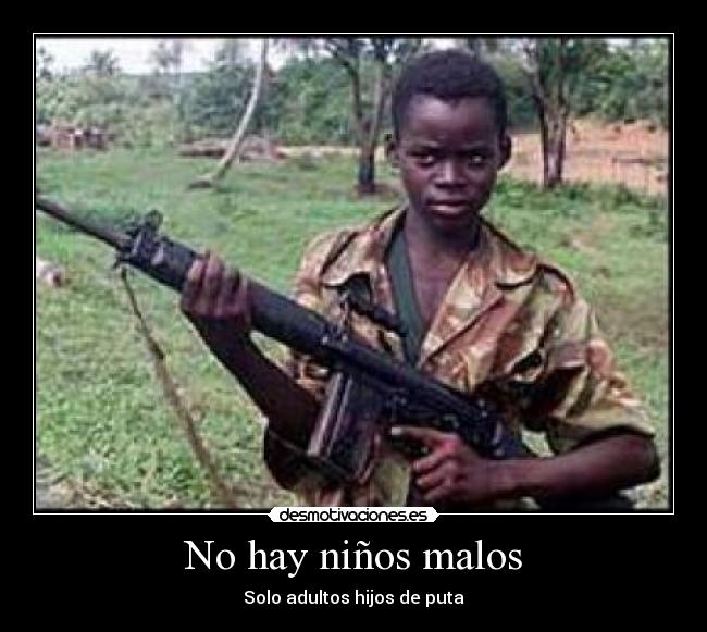 Imagenes Niños Malos | no hay ni 241 os malos desmotivaciones Imagenes Niños Malos | no hay ni 241 os malos desmotivaciones