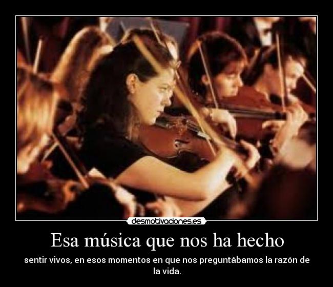 Esa música que nos ha hecho -