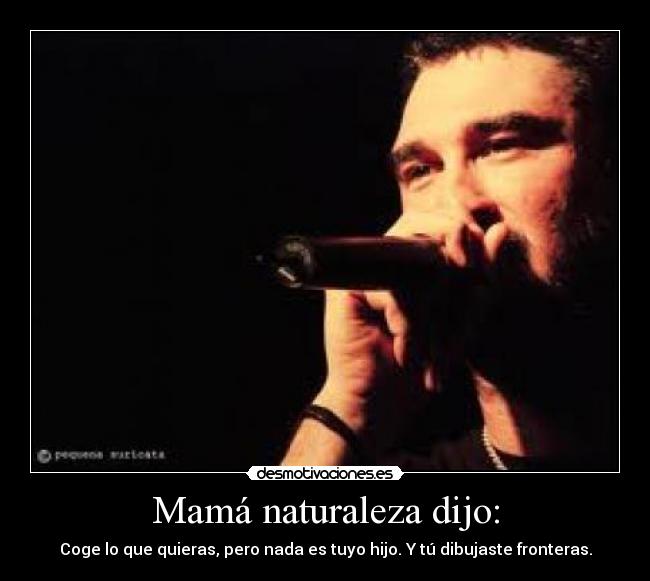 Mamá naturaleza dijo: -