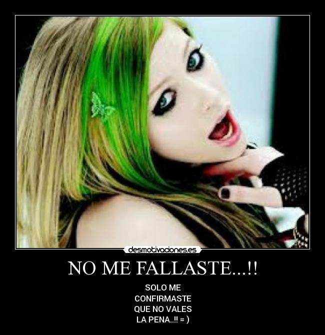 NO ME FALLASTE...!! -