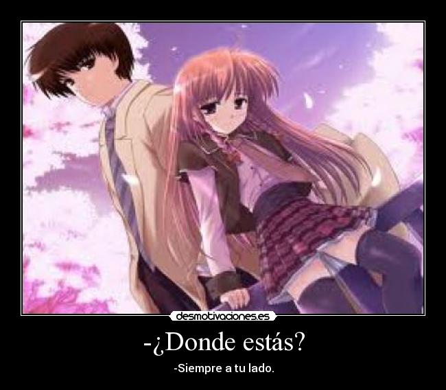 -¿Donde estás? -