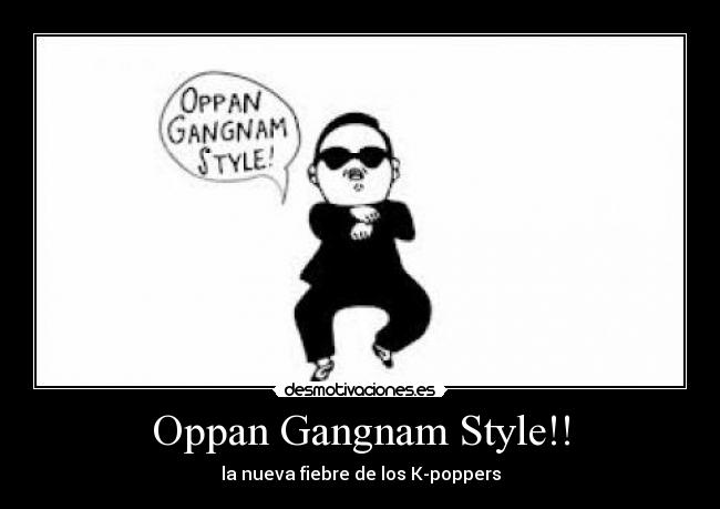Oppan Gangnam Style!! - la nueva fiebre de los K-poppers